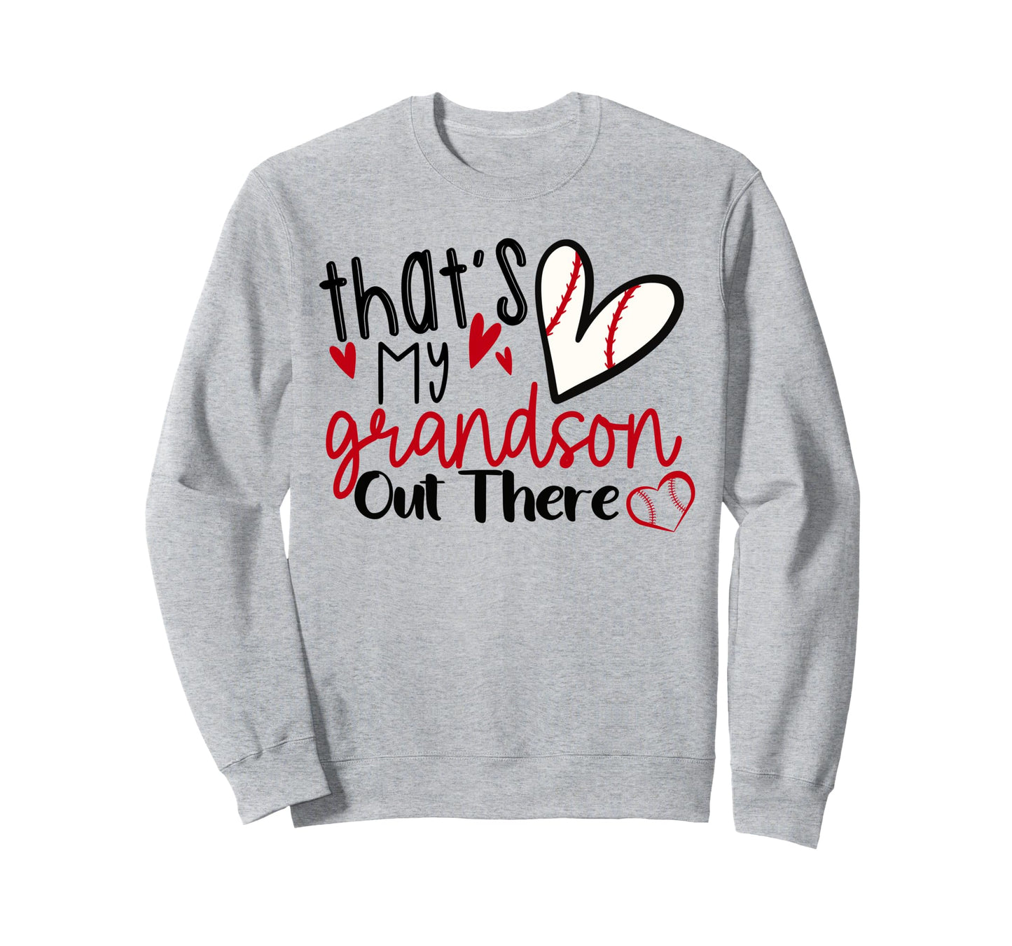 Thats My Grandson Out There Sweatshirt - Trendy Graphic for Adults - T-Shirt, Sweatshirt, Hoodie