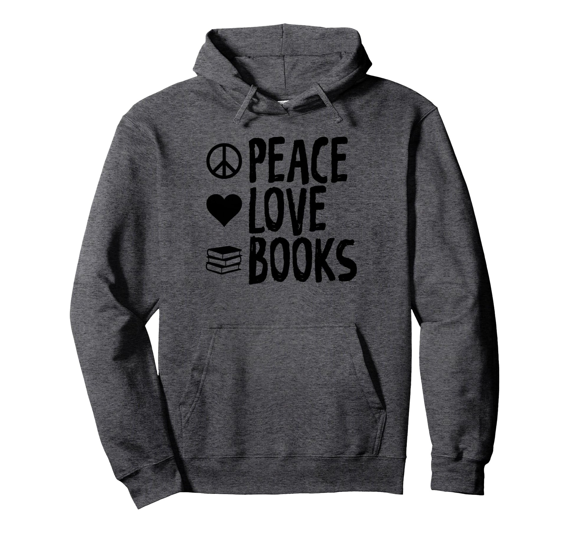 Peace Love Books Book Lover Reading Hoodie - Novelty Apparel Men Women - T-Shirt, Sweatshirt, Hoodie