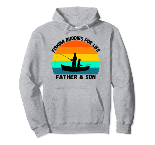 Father Son Fishing Buddies Life Hoodie - Fun Novelty Design Men Women - T-Shirt, Sweatshirt, Hoodie