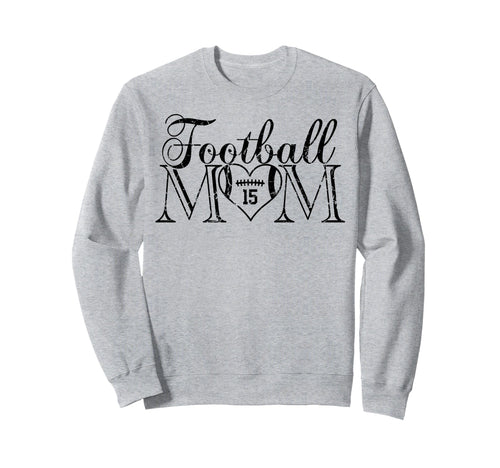 Football Mom Black Number 15 Jersey Sweatshirt - Novelty Apparel Men Women - T-Shirt, Sweatshirt, Hoodie