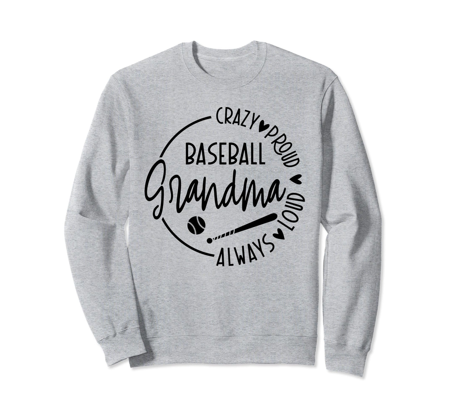 Crazy Proud Always Loud Baseball Sweatshirt - Graphic Print for Adults - T-Shirt, Sweatshirt, Hoodie