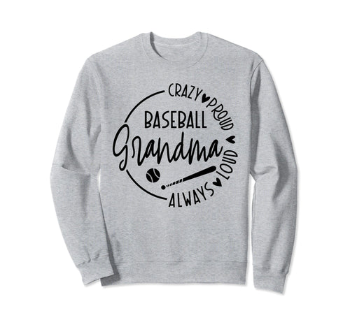 Crazy Proud Always Loud Baseball Sweatshirt - Graphic Print for Adults - T-Shirt, Sweatshirt, Hoodie