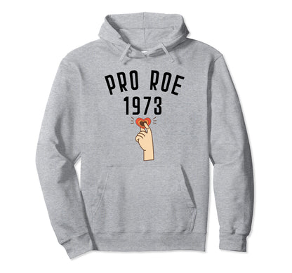 Pro Roe 1973 Hand Heart Love Peace Hoodie - Streetwear Style Men Women - T-Shirt, Sweatshirt, Hoodie