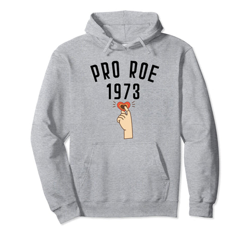 Pro Roe 1973 Hand Heart Love Peace Hoodie - Streetwear Style Men Women - T-Shirt, Sweatshirt, Hoodie