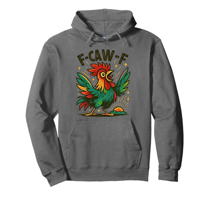 F Caw F Funny Rainbow Rooster Sunrise Hoodie - Minimalist Print for Adults - T-Shirt, Sweatshirt, Hoodie