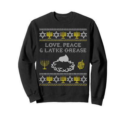 Love Peace And Latke Grease Sweatshirt - Fun Novelty Design for Adults - T-Shirt, Sweatshirt, Hoodie