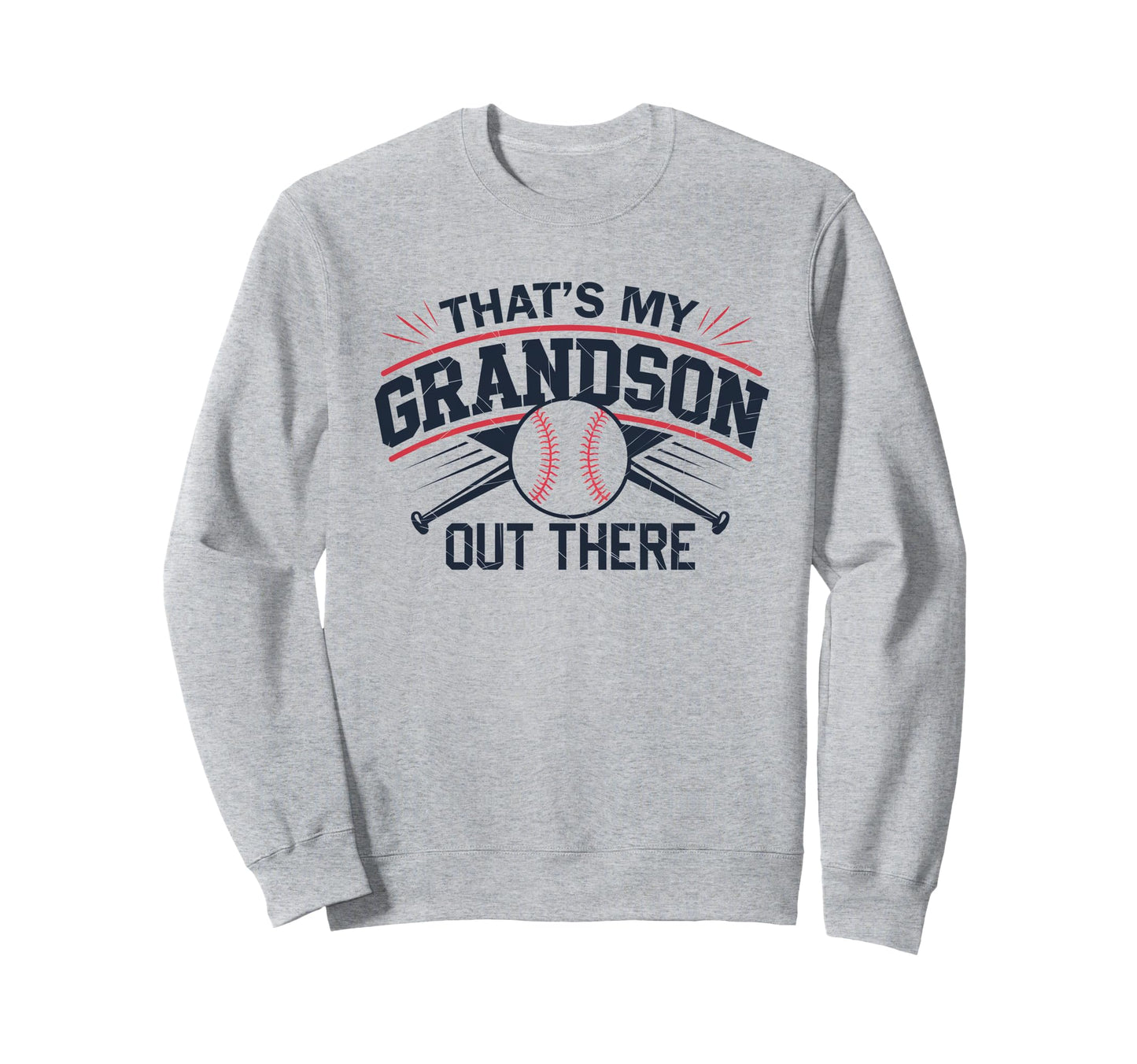 Thats My Grandson Out There Sweatshirt - Casual Everyday Wear Unisex - T-Shirt, Sweatshirt, Hoodie