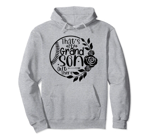 Thats My Grandson Out There Baseball Hoodie - Streetwear Style for Adults - T-Shirt, Sweatshirt, Hoodie