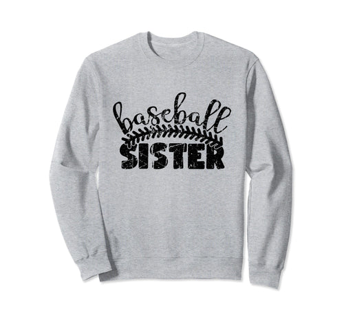 Baseball Sister Funny Sporty Sweatshirt - Fun Novelty Design for Adults - T-Shirt, Sweatshirt, Hoodie
