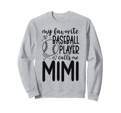 My Favorite Player Calls Me Mimi Sweatshirt - Casual Everyday Wear Unisex - T-Shirt, Sweatshirt, Hoodie