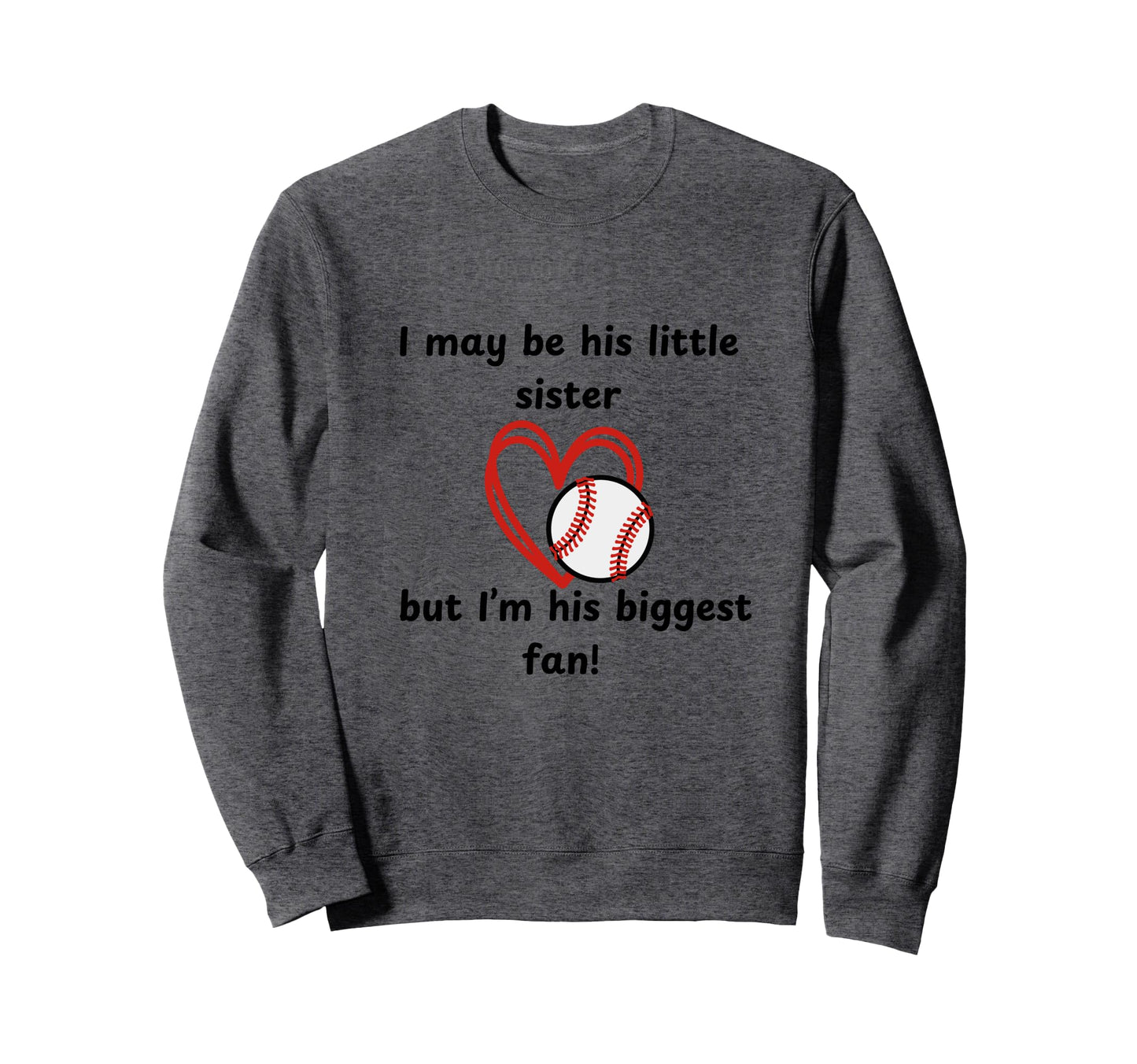 Little Sister Biggest Fan Sweatshirt - Fun Novelty Design for Adults - T-Shirt, Sweatshirt, Hoodie