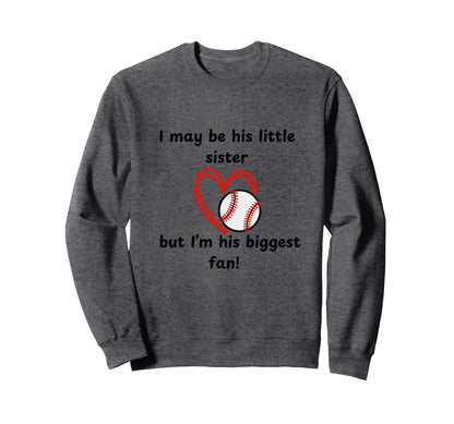 Little Sister Biggest Fan Sweatshirt - Fun Novelty Design for Adults - T-Shirt, Sweatshirt, Hoodie