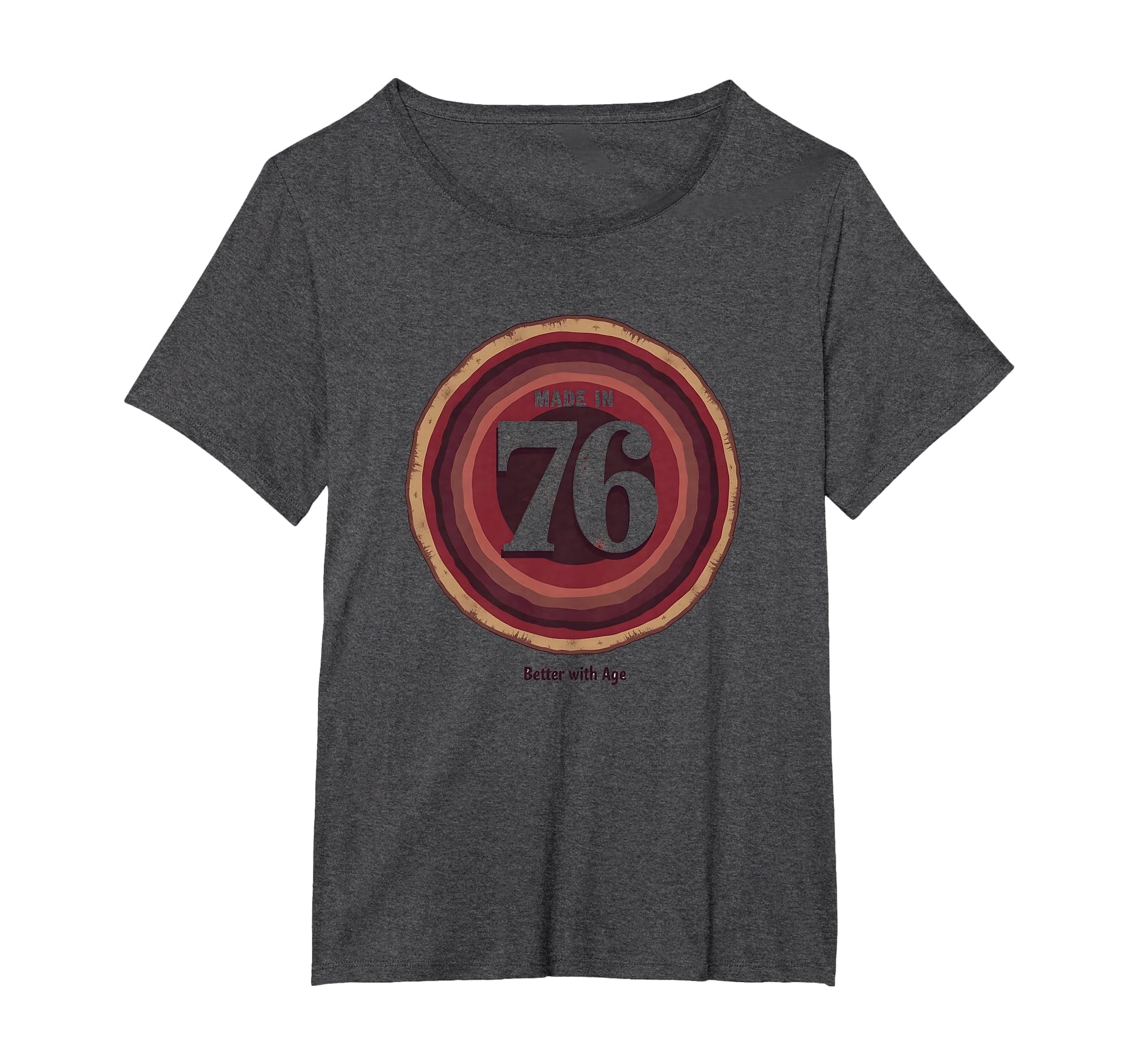 Made 76 Better Age Birthday Gift Womens T-Shirt - Unique Graphic Men Women - T-Shirt, Sweatshirt, Hoodie