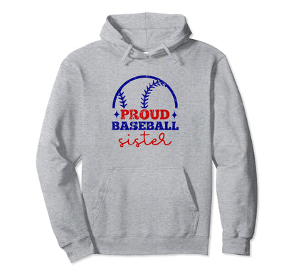 Proud Baseball Sister Funny Sporty Hoodie - Trendy Graphic for Adults - T-Shirt, Sweatshirt, Hoodie