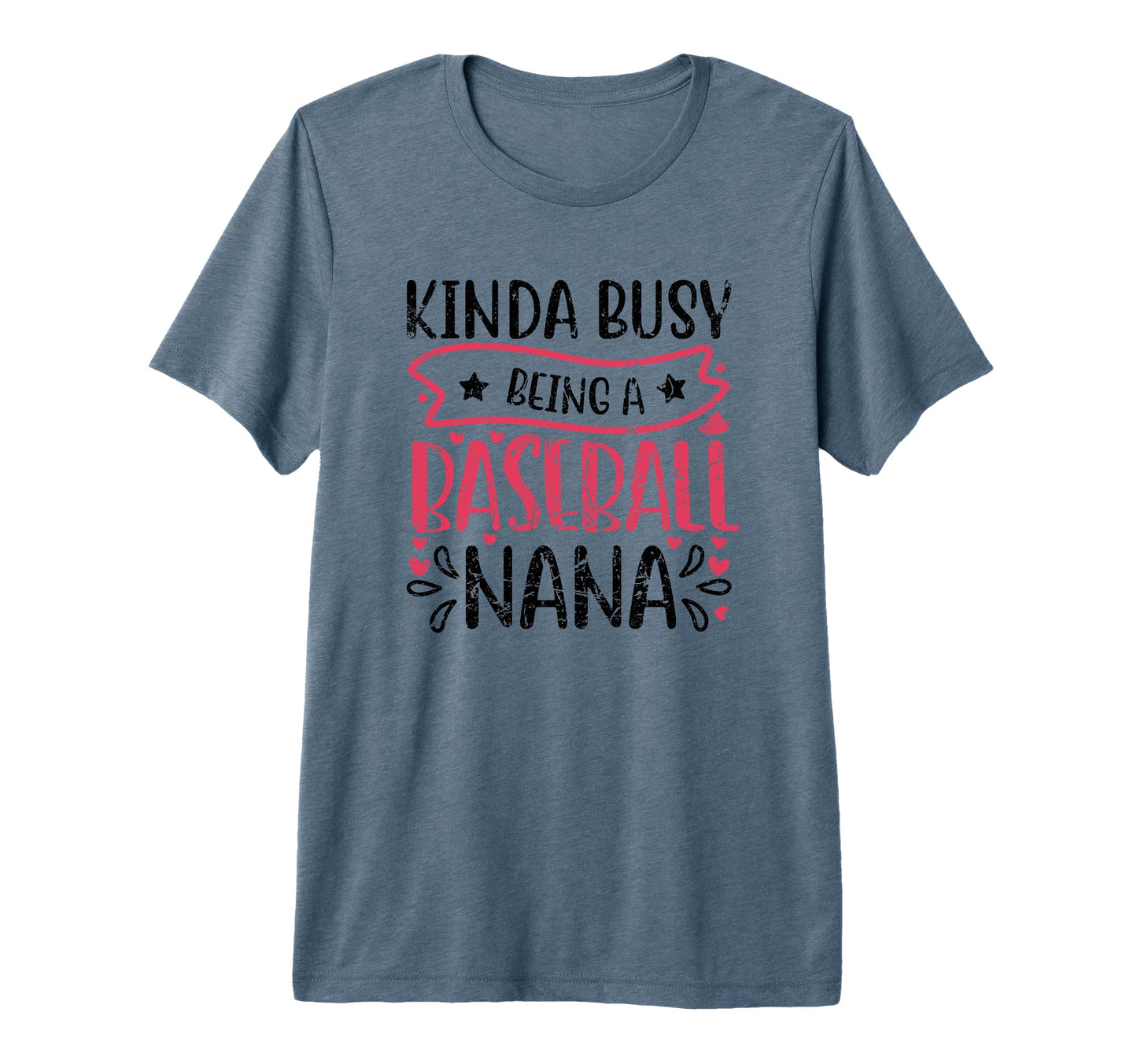 Kinda Busy Being Baseball Nana Sport T-Shirt - Fun Novelty Design Unisex - T-Shirt, Sweatshirt, Hoodie