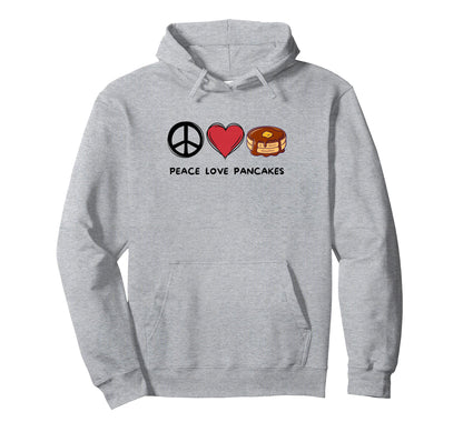Peace Love Pancakes Pancakes Lover Hoodie - Aesthetic Graphic Men Women - T-Shirt, Sweatshirt, Hoodie