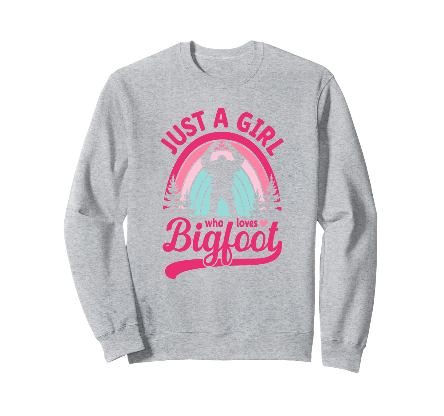 Rainbow Just Who Loves Bigfoot Sweatshirt - Casual Everyday Wear Unisex - T-Shirt, Sweatshirt, Hoodie