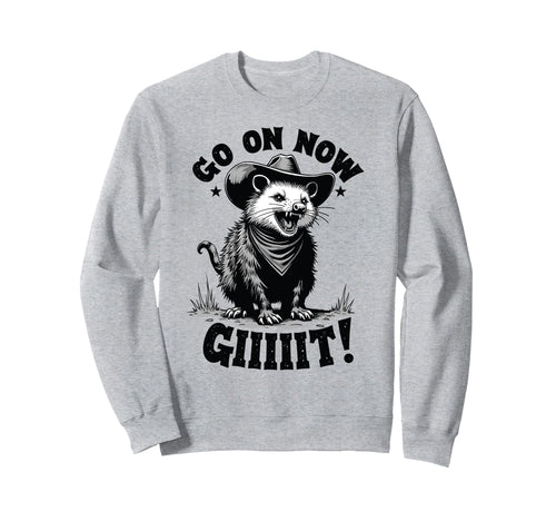 Cowboy Opossum Go Now Git Sweatshirt - Graphic Print for Adults - T-Shirt, Sweatshirt, Hoodie