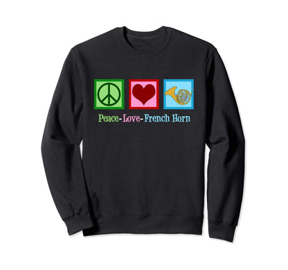 Peace Love French Horn Player Sweatshirt - Streetwear Style for Adults - T-Shirt, Sweatshirt, Hoodie