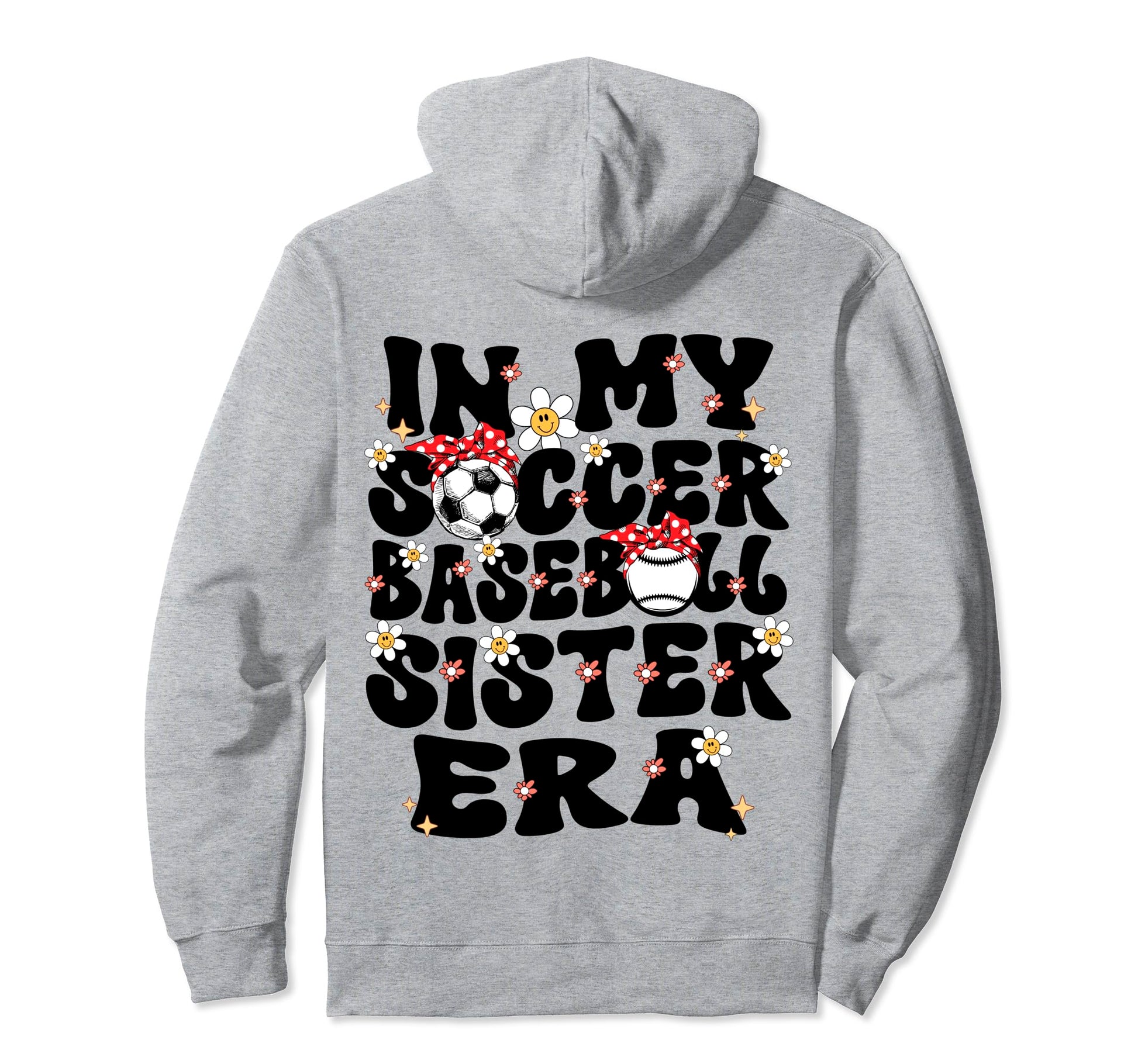 My Soccer Baseball Sister Era Baseball Hoodie - Graphic Print Unisex - T-Shirt, Sweatshirt, Hoodie