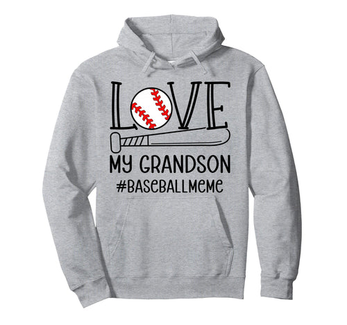 Love My Grandson Baseball Meme Hoodie - Casual Everyday Wear Unisex - T-Shirt, Sweatshirt, Hoodie