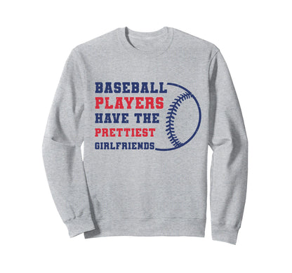 Baseball Players Have Prettiest Sweatshirt - Unique Graphic Unisex - T-Shirt, Sweatshirt, Hoodie