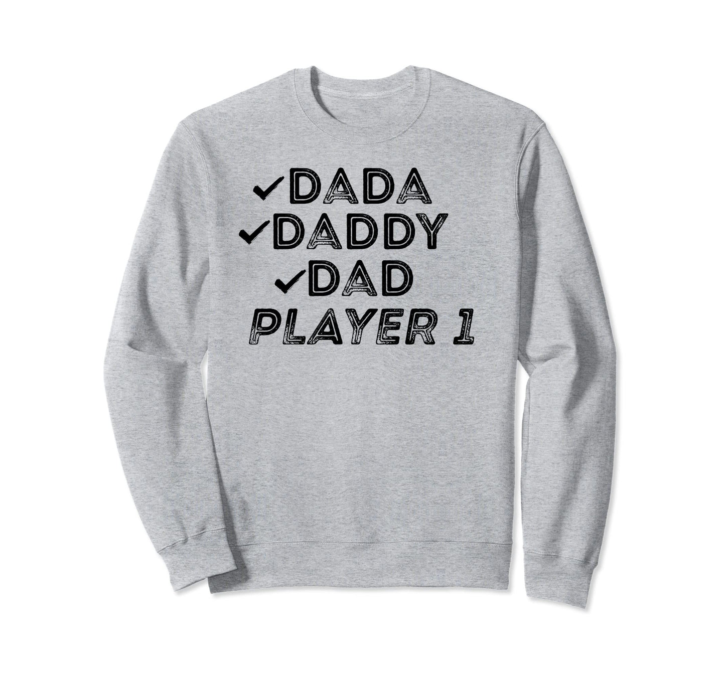 Dada Daddy Dad Player 1 Gamer Dad Sweatshirt - Trendy Graphic for Adults - T-Shirt, Sweatshirt, Hoodie
