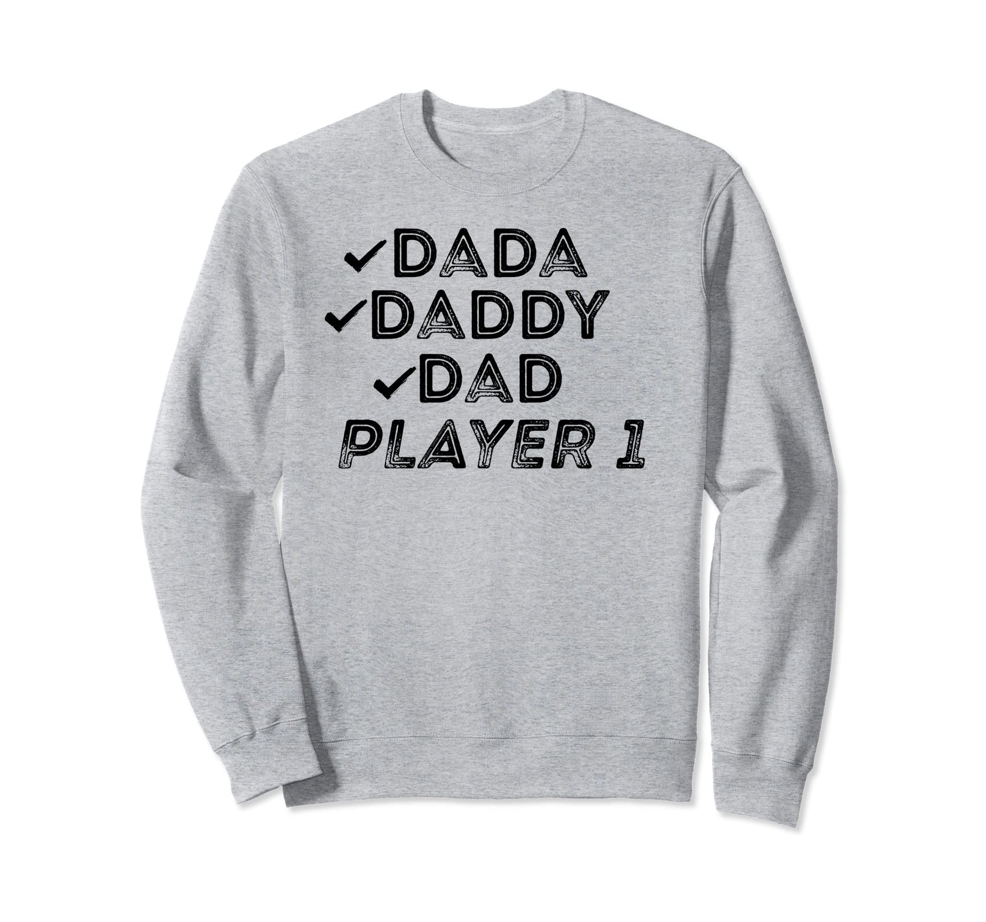 Dada Daddy Dad Player 1 Gamer Dad Sweatshirt - Trendy Graphic for Adults - T-Shirt, Sweatshirt, Hoodie