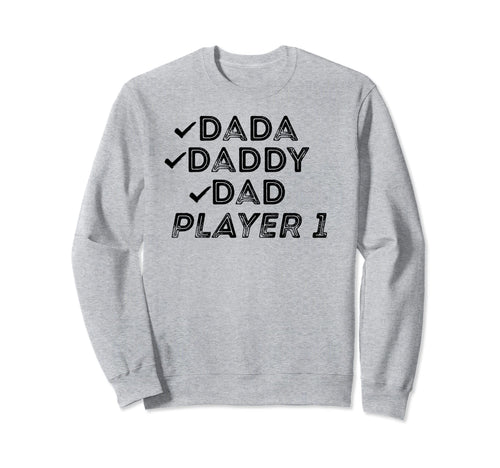 Dada Daddy Dad Player 1 Gamer Dad Sweatshirt - Trendy Graphic for Adults - T-Shirt, Sweatshirt, Hoodie