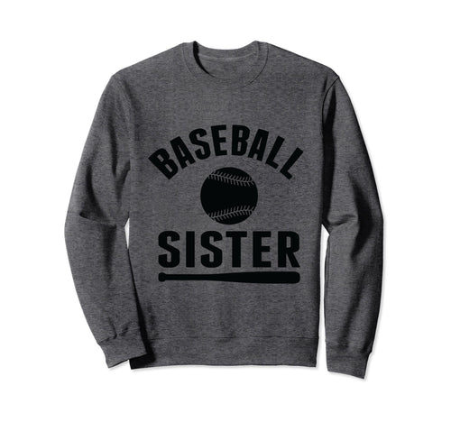 Baseball Player Sister Baseball Sweatshirt - Novelty Apparel Unisex - T-Shirt, Sweatshirt, Hoodie
