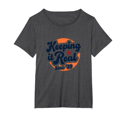 Birthday Gift Keeping It Real Since 39 T-Shirt - Graphic Print Men Women - T-Shirt, Sweatshirt, Hoodie