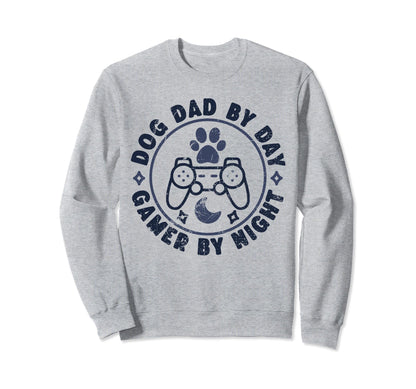 Dog Dad Day Gamer Night Video Sweatshirt - Streetwear Style Men Women - T-Shirt, Sweatshirt, Hoodie