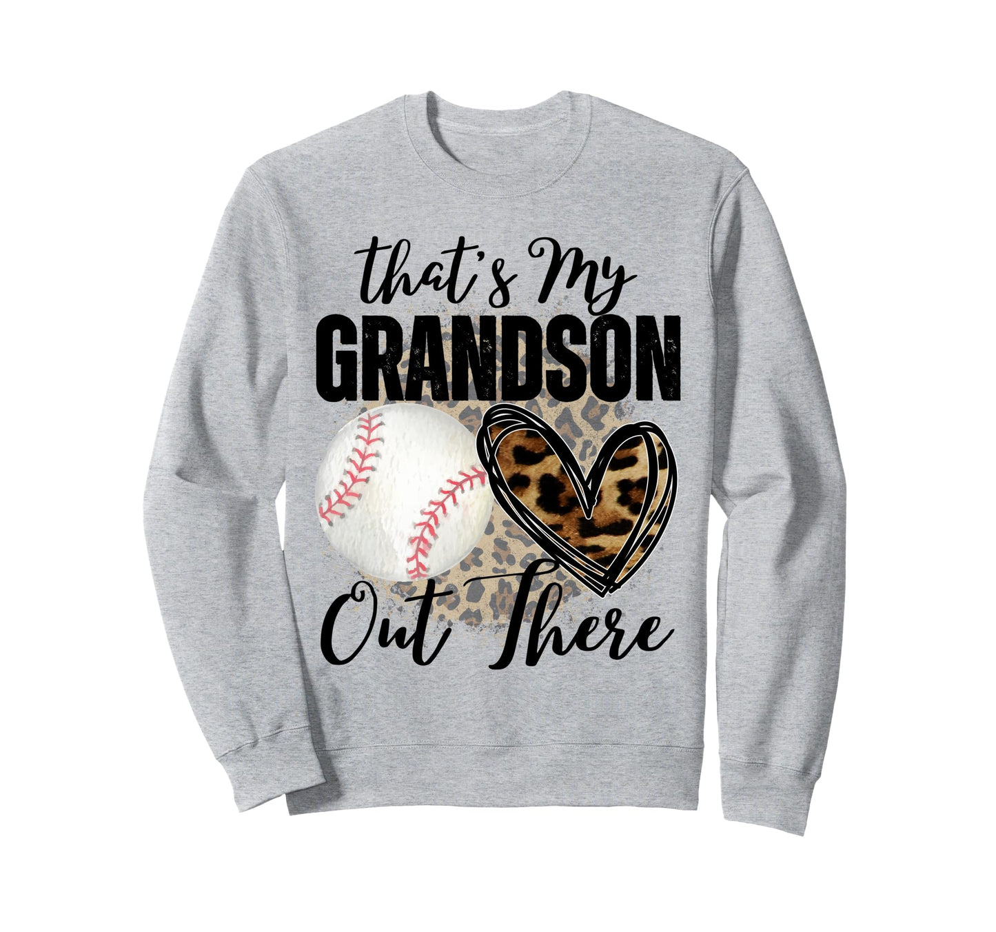 Thats My Grandson Out There Baseball Sweatshirt - Streetwear Style Unisex - T-Shirt, Sweatshirt, Hoodie