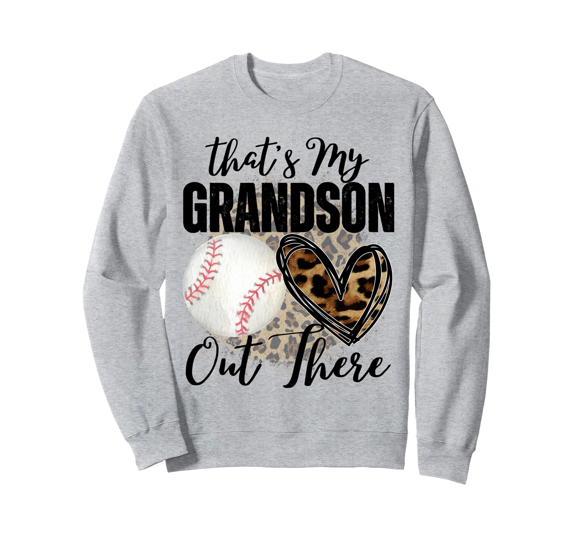 Thats My Grandson Out There Baseball Sweatshirt - Streetwear Style Unisex - T-Shirt, Sweatshirt, Hoodie