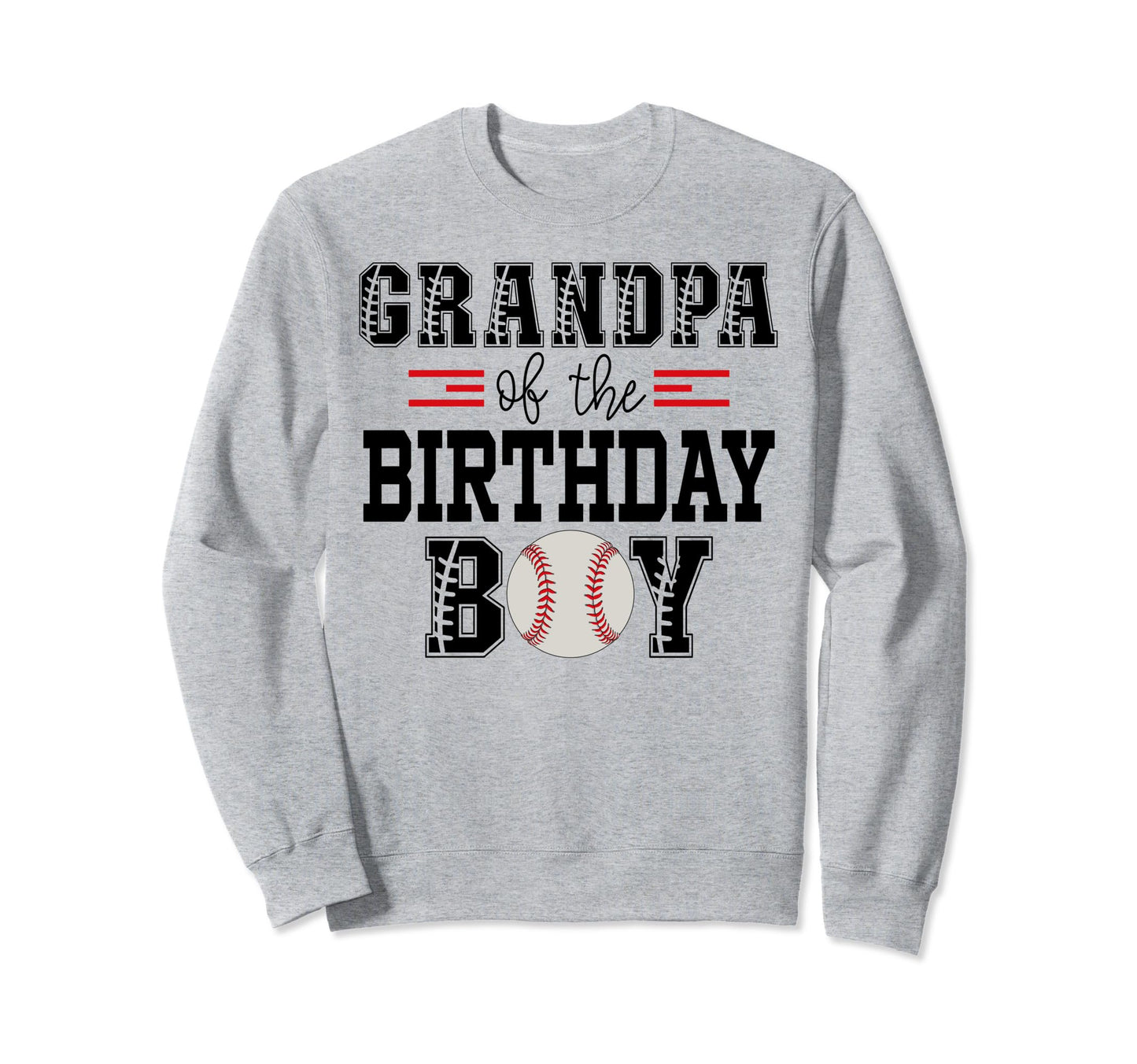 Grandpa Birthday Baseball Lover Sweatshirt - Unique Graphic for Adults - T-Shirt, Sweatshirt, Hoodie