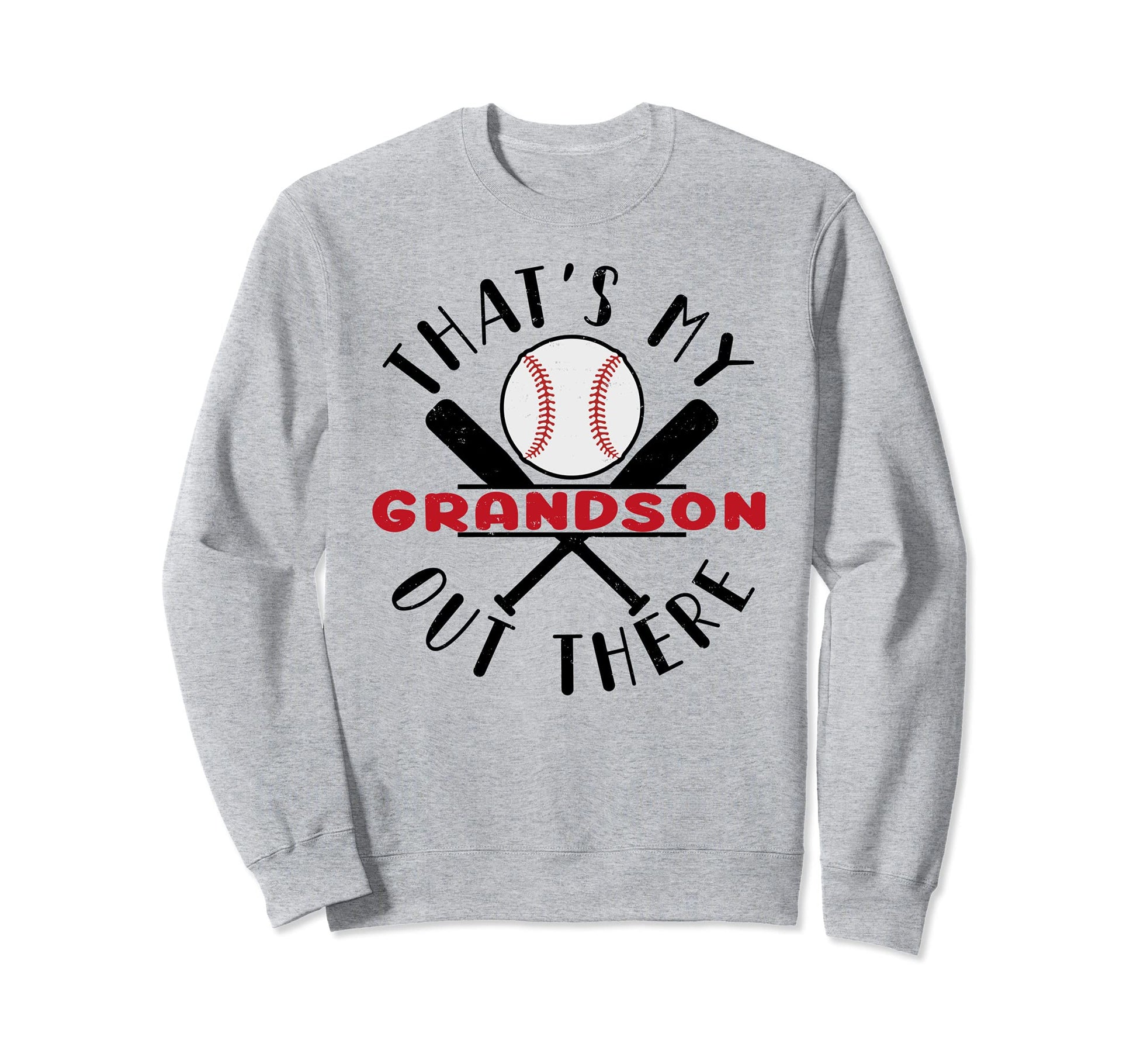 Thats My Grandson Out There Baseball Sweatshirt - Custom Art Print Unisex - T-Shirt, Sweatshirt, Hoodie