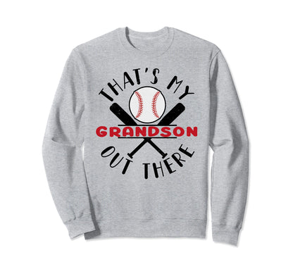 Thats My Grandson Out There Baseball Sweatshirt - Custom Art Print Unisex - T-Shirt, Sweatshirt, Hoodie