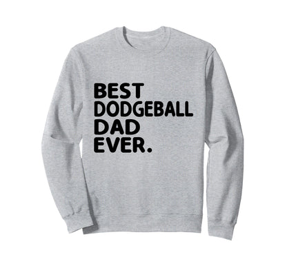 Best Dodgeball Dad Ever Dodge Ball Sweatshirt - Trendy Graphic Men Women - T-Shirt, Sweatshirt, Hoodie