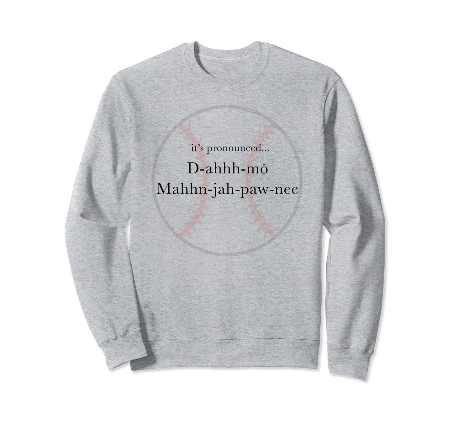 Its Pronounced Sweatshirt - Streetwear Style for Adults - T-Shirt, Sweatshirt, Hoodie