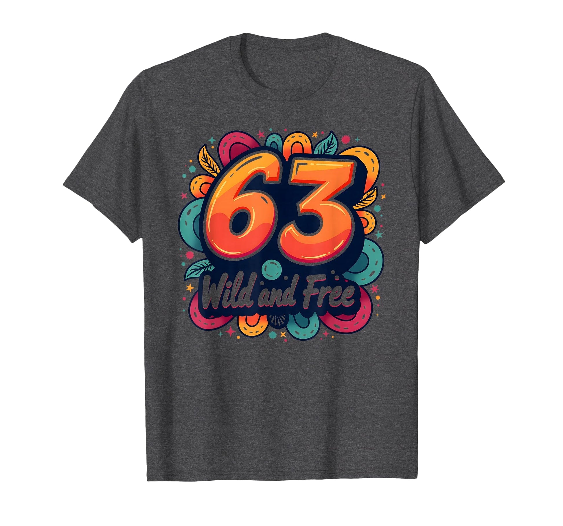 Wild And Free 63 Birthday Gift T-Shirt - Aesthetic Graphic for Adults - T-Shirt, Sweatshirt, Hoodie