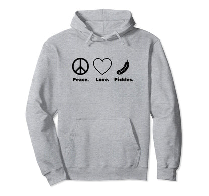 Peace Love Pickles Funny Pickle Hoodie - Aesthetic Graphic for Adults - T-Shirt, Sweatshirt, Hoodie