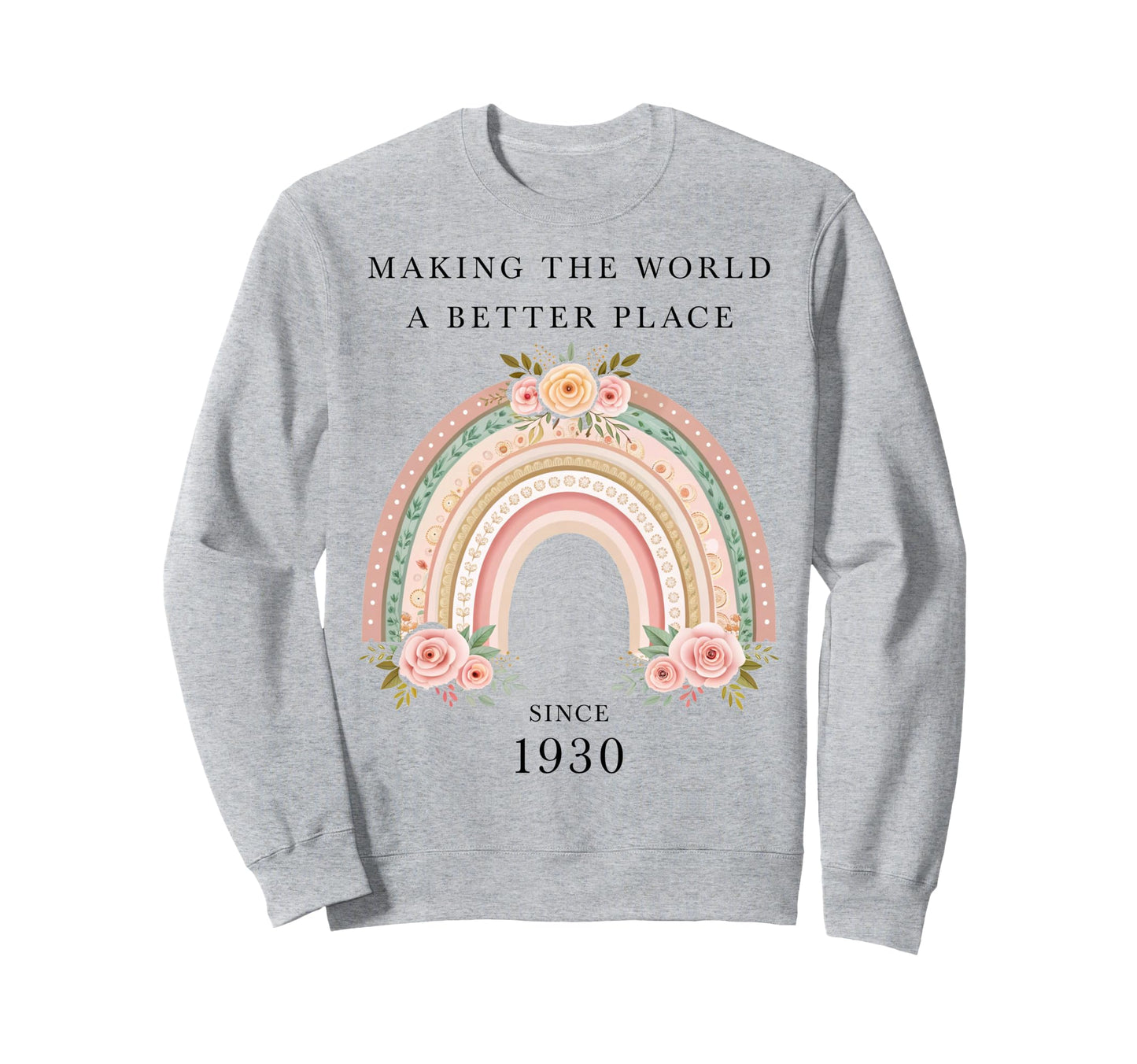 Making World Better Place Since Sweatshirt - Fun Novelty Design Unisex - T-Shirt, Sweatshirt, Hoodie