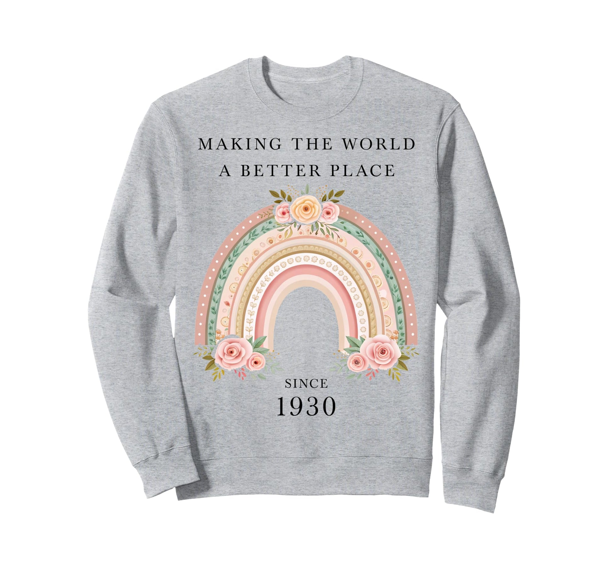 Making World Better Place Since Sweatshirt - Fun Novelty Design Unisex - T-Shirt, Sweatshirt, Hoodie