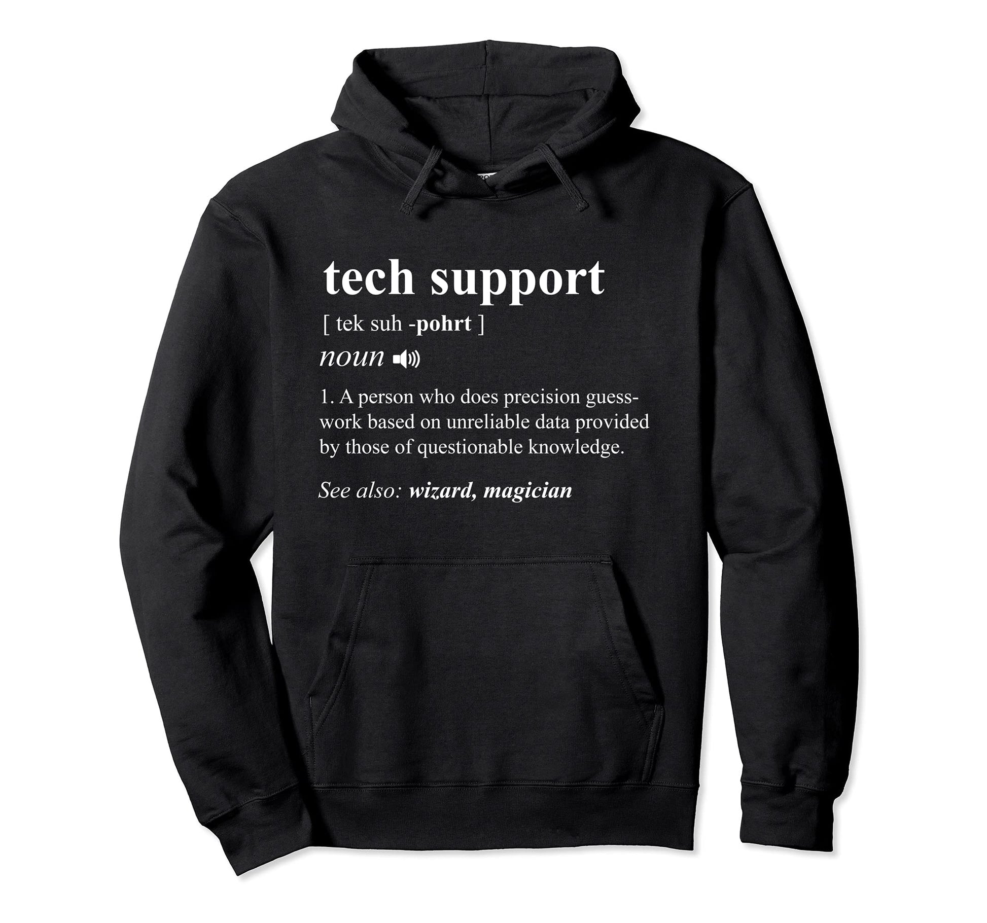 Tech Support Definition Funny Computer Hoodie - Unique Graphic for Adults - T-Shirt, Sweatshirt, Hoodie