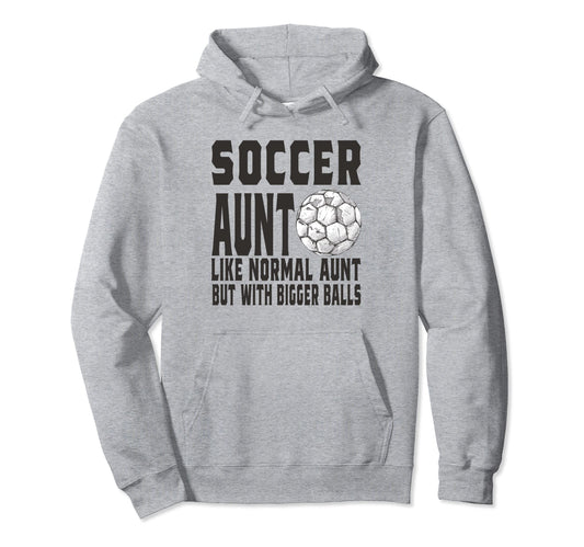 Soccer Game Day Soccer Aunt Like Normal Hoodie - Unique Graphic Men Women - T-Shirt, Sweatshirt, Hoodie