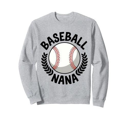 Baseball Nana Proud Grandma Sweatshirt - Trendy Graphic Men Women - T-Shirt, Sweatshirt, Hoodie