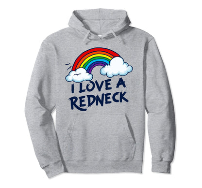 I Love Redneck Funny Southern Rural Hoodie - Novelty Apparel Men Women - T-Shirt, Sweatshirt, Hoodie