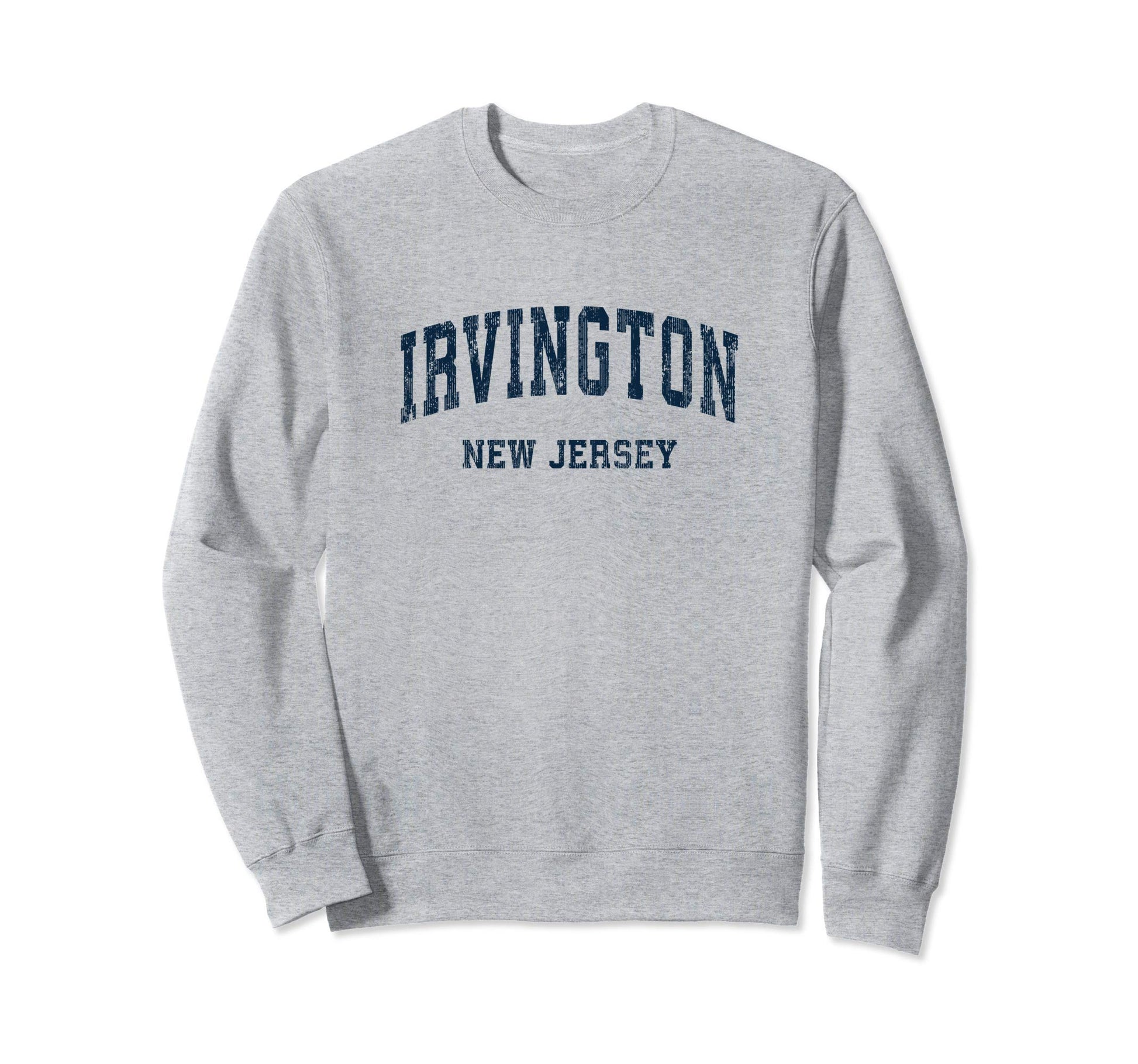 Irvington New Jersey Nj Varsity Sports Sweatshirt - Unique Graphic Unisex - T-Shirt, Sweatshirt, Hoodie
