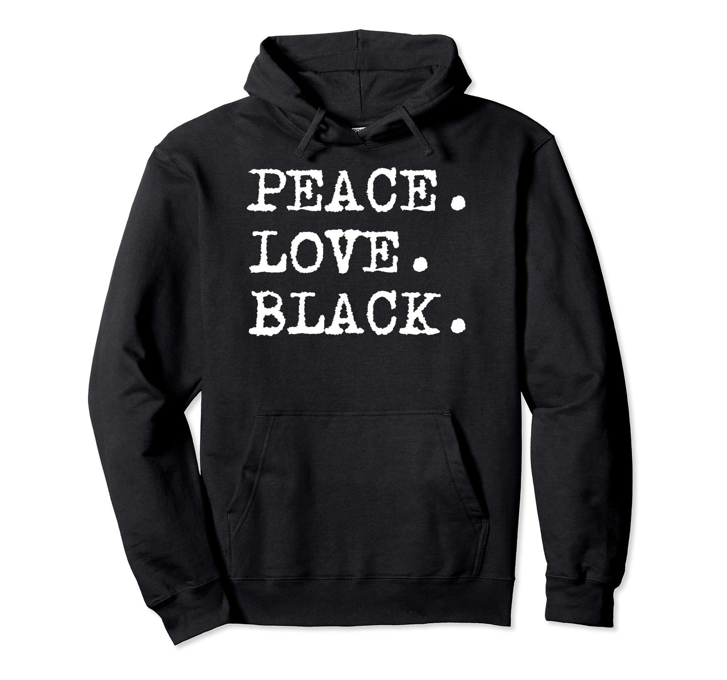 Peace Love Black Black History Month Hoodie - Custom Art Print for Adults - T-Shirt, Sweatshirt, Hoodie