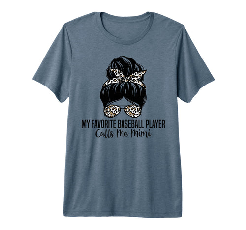 My Favorite Baseball Player Calls Me Mimi T-Shirt - Novelty Apparel Unisex - T-Shirt, Sweatshirt, Hoodie